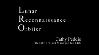 Return With LRO  A personal profile of Cathy Peddie and the LRO mission. Goddard Tape ID G2007-087  For complete transcript, click  here .