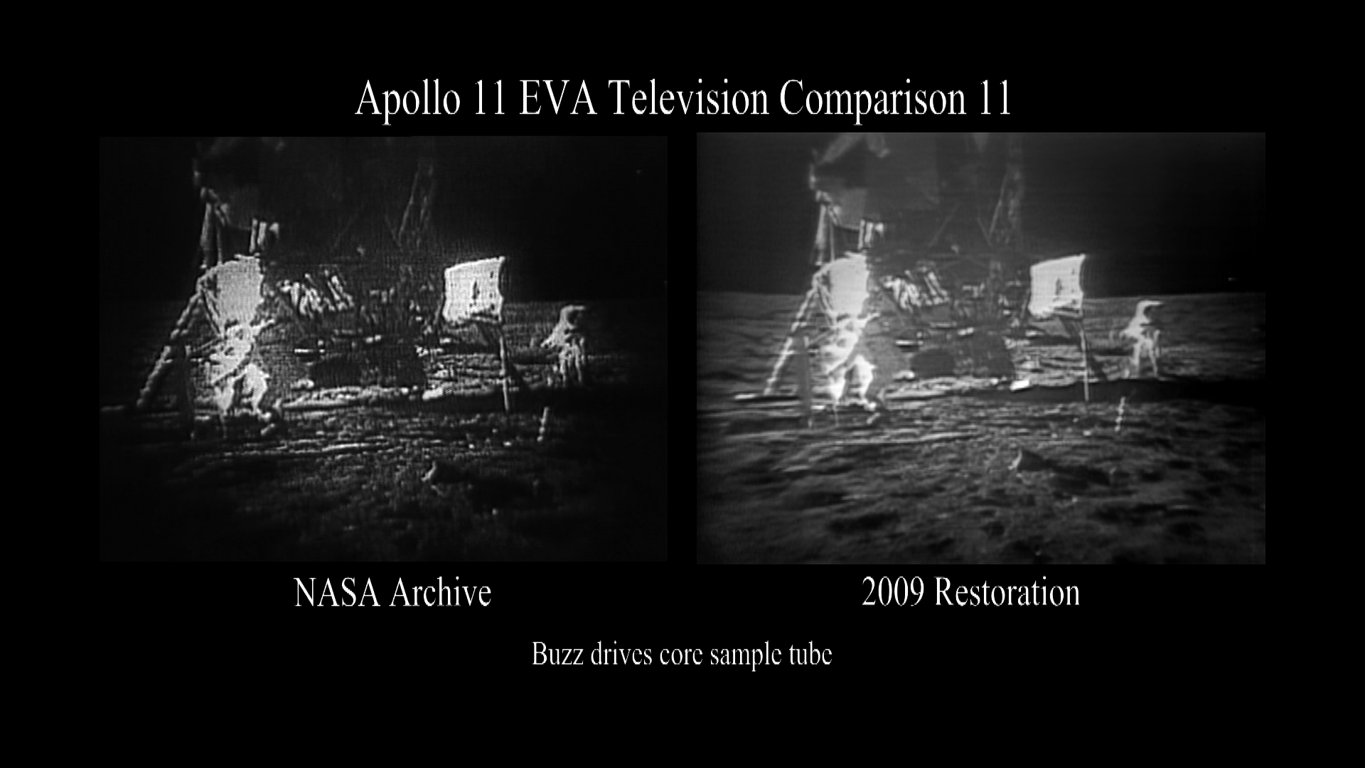 A side by side comparison of the original broadcast video and partially restored video of Buzz Aldrin hammering a core sample tube into the moon's surface.