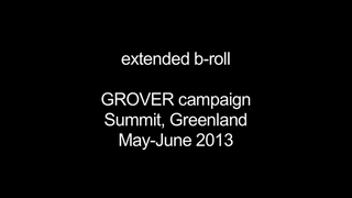 extended b-roll footage from the GROVER campaign to Summit, Greenland, in May & June 2013.  Featuring Gabriel Trisca and Mark Robertson, graduate students at Boise State University.