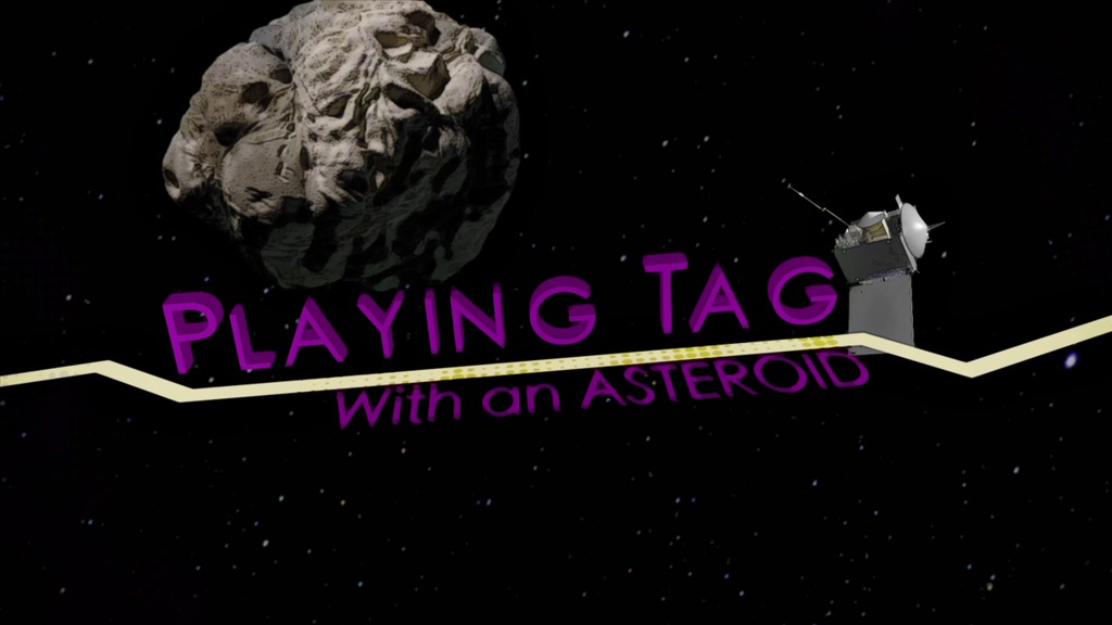"Playing Tag With an Asteroid" is a video demonstrating how OSIRIS-REx will use it's TAGSAM instrument to get a sample of the asteroid Bennu.For complete transcript, click here.
