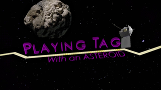 Link to Recent Story entitled: Playing Tag With an Asteroid