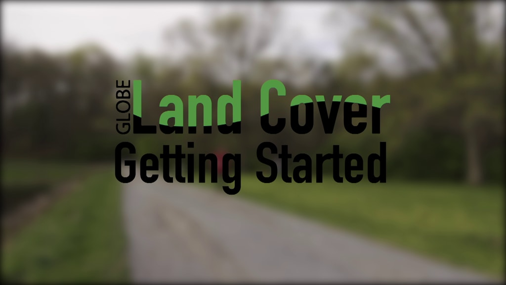 Preview Image for GLOBE Observer Land Cover: Getting Started