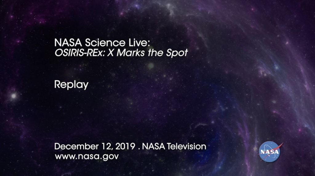 NASA Science Live: OSIRIS-REx - X Marks the Spot [Episode 13]Air Date: December, 12, 2019Watch this video on the ScienceAtNASA YouTube channel.