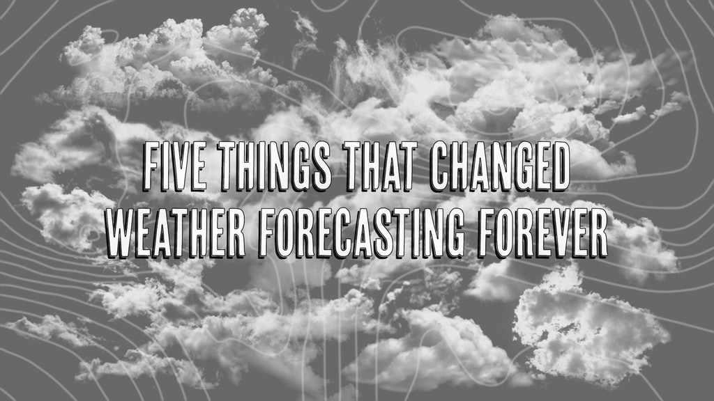 Preview Image for 5 Things that Changed Weather Forecasting Forever