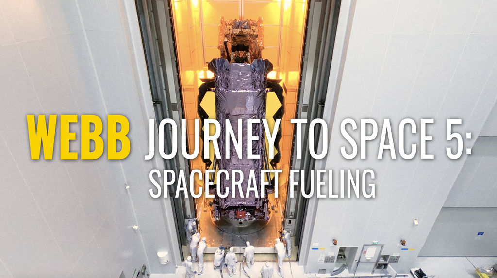 Webb Journey to Space EP5: Spacecraft Fueling