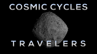 Link to Recent Story entitled: Cosmic Cycles 6: Travelers (DART and OSIRIS-REx)