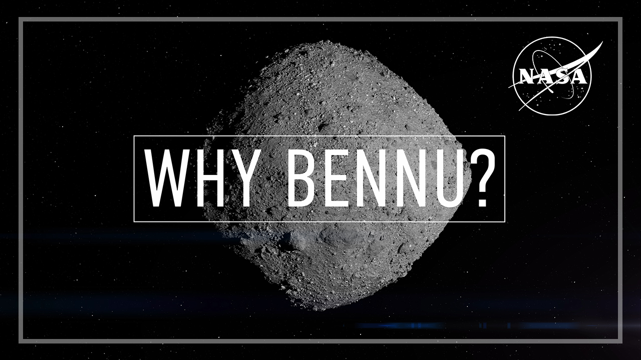 Learn why NASA chose near-Earth asteroid Bennu as the target of the OSIRIS-REx sample return mission.Complete transcript available.Universal Production Music: “Spin Foam” by Mauricio Loseto [PRS], Ninja Tune Production Music [PRS]Watch this video on the NASA Goddard YouTube channel.